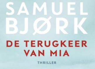 Een meeslepende en duistere thriller – “De terugkeer van Mia” door Samuel Bjork